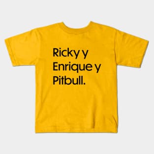 Ricky y Enrique y Pitbull - Black Kids T-Shirt